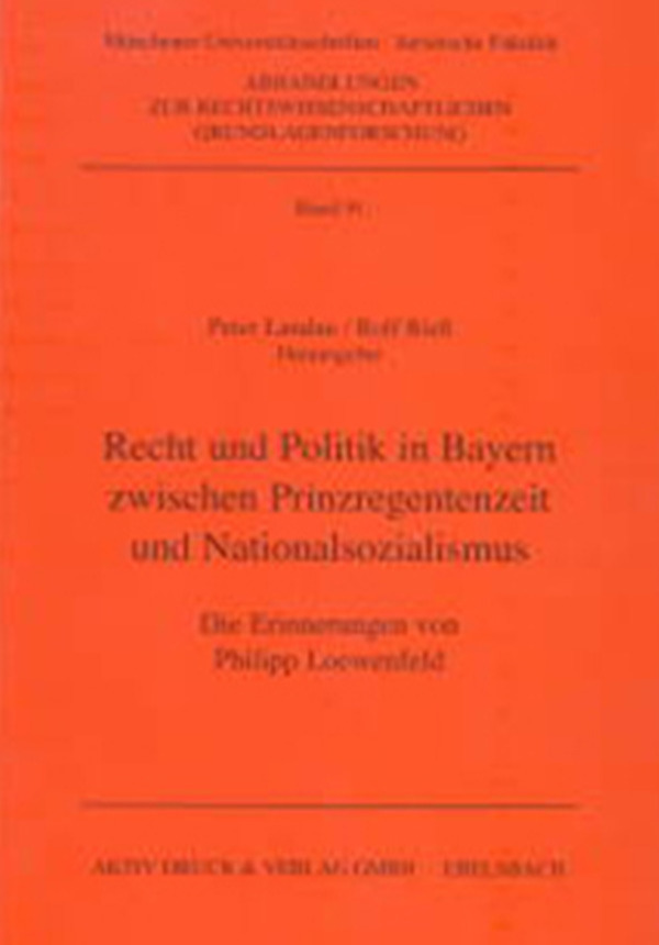 Recht und Politik in Bayern zwischen Prinzregentenzeit und Nationalsozialismus